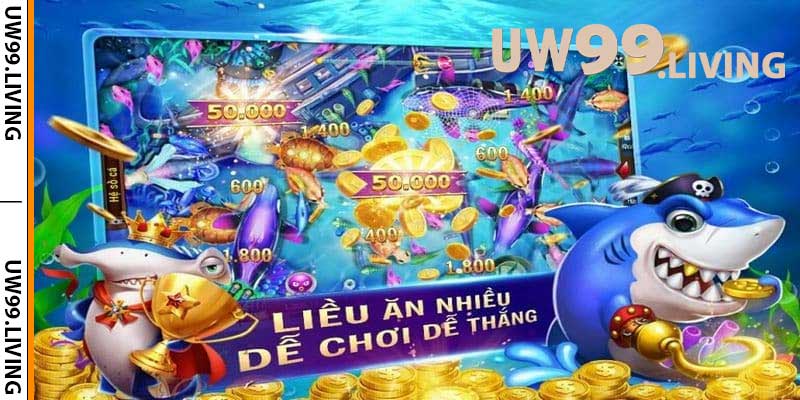 Bắn cá Uw99 nhiều tính năng nổi bật