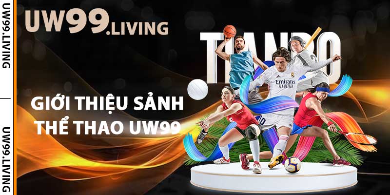 Giới thiệu sảnh thể thao UW99