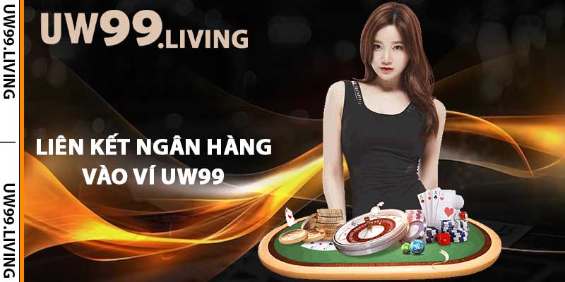Liên kết ngân hàng vào ví UW99