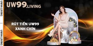 Rút tiền UW99 xanh chín